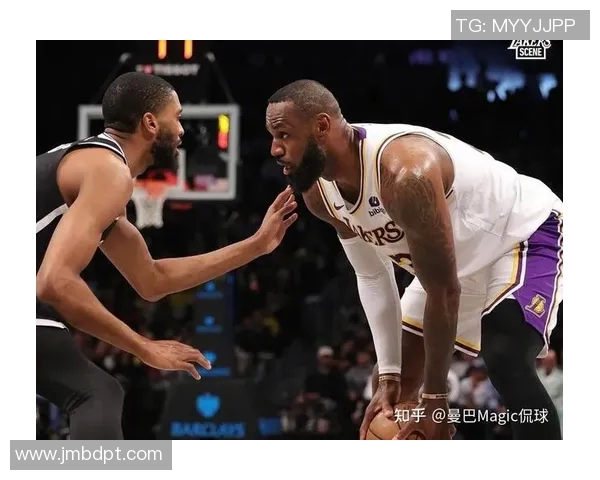 湖人对阵篮网激战一触即发球迷期待精彩对决与历史交锋 湖人对阵篮网激战一触即发球迷期待精彩对决与历史交锋